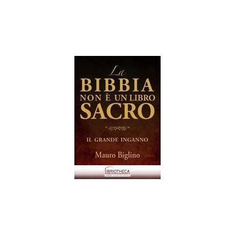 BIBBIA NON È UN LIBRO SACRO