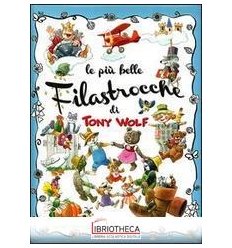 LE PIÙ BELLE FILASTROCCHE DI TONY WOLF