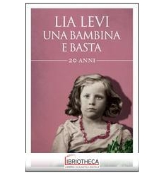 BAMBINA E BASTA (UNA)