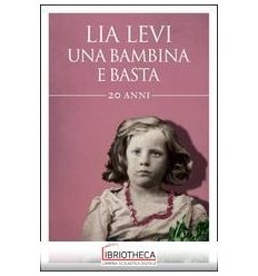 BAMBINA E BASTA (UNA)