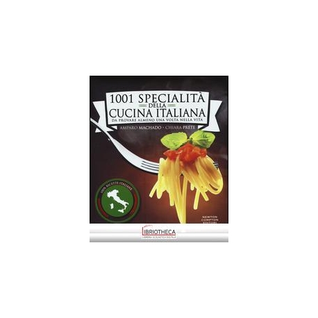 1001 SPECIALITA' DELLA CUCINA ITALIANA