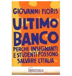 ULTIMO BANCO. PERCHÉ INSEGNANTI E STUDENTI POSSONO S