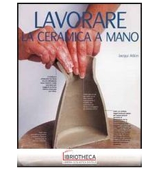 LAVORARE LA CERAMICA A MANO