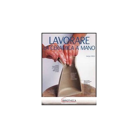 LAVORARE LA CERAMICA A MANO