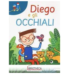 DIEGO E GLI OCCHIALI. EDIZ. A CARATTERI GRANDI