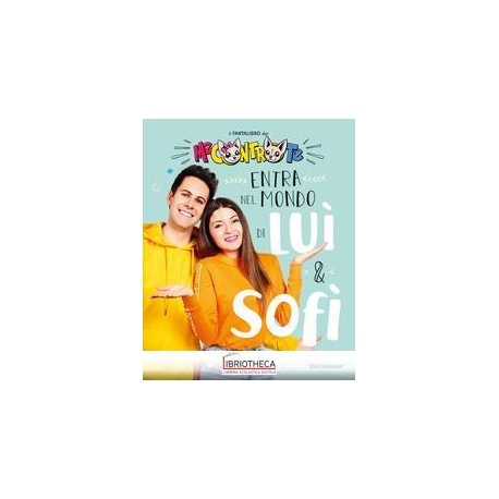 ENTRA NEL MONDO DI LUÌ E SOFÌ.