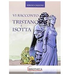 VI RACCONTO TRISTANO E ISOTTA ED. MISTA