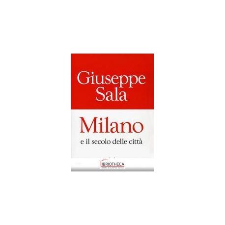 MILANO E IL SECOLO DELLE CITTÀ