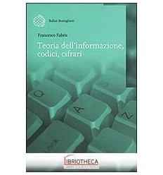 TEORIA DELL'INFORMAZIONE CODICI CIFRARI