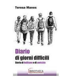 DIARIO DI GIORNI DIFFICILI STORIA DI BULLISMO E A