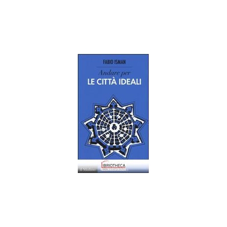 ANDARE PER LE CITTA' IDEALI
