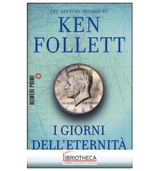 GIORNI DELL'ETERNITÀ. THE CENTURY TRILOGY (I). VOL.