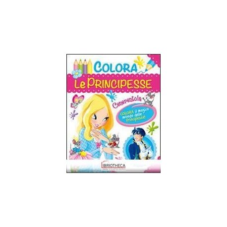 COLORA LE PRINCIPESSE - CENERENTOLA