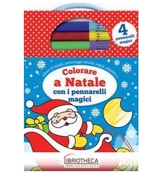 COLORARE A NATALE CON I PENNARELLI MAGICI. CON 4 PEN