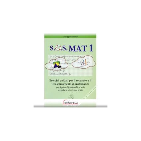 S.O.S. MAT - 1. ESERCIZI GUIDATI PER IL RECUPERO E I