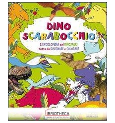 DINO SCARABOCCHIO. L'ENCICLOPEDIA SUI DINOSAURI TUTT