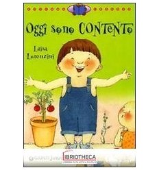 OGGI SONO CONTENTO. EDIZ. ILLUSTRATA