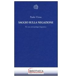 SAGGIO SULLA NEGAZIONE. PER UN'ANTROPOLOGIA LINGUIST