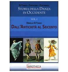 STORIA DELLA DANZA IN OCCIDENTE VOL. 1
