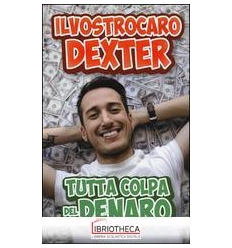 TUTTA COLPA DEL DENARO