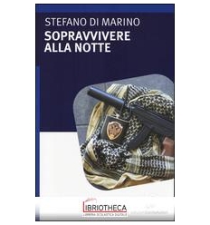 SOPRAVVIVERE ALLA NOTTE