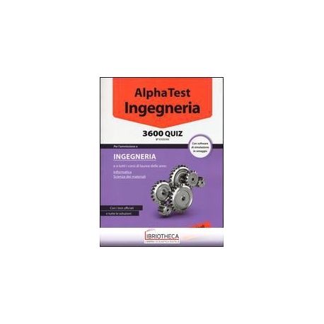 ALPHA TEST. INGEGNERIA 3600 QUIZ. CON SOFTWARE DI SI