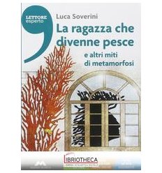 RAGAZZA CHE DIVENNE PESCE E ALTRI MITI DI METAMORFOSI