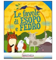 LE FAVOLE DI ESOPO E FEDRO
