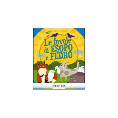 LE FAVOLE DI ESOPO E FEDRO