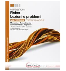 FISICA LEZIONI E PROBLEMI ED. ARANCIONE ED. MISTA