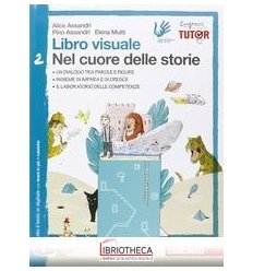 LIBRO VISUALE NEL CUORE DELLE STORIE 2 ED. MISTA