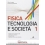 FISICA TECNOLOGIA E SOCIETA 1 ED. MISTA
