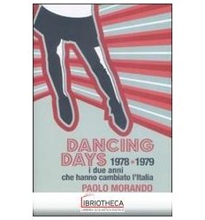 DANCING DAYS. 1978-1979. I DUE ANNI CHE HANNO CAMBIA