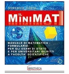 IL MINIMAT. MANUALE DI MATEMATICA PER ESAMI DI STATO