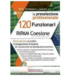 120 FUNZIONARI RIPAM COESIONE. MANUALE COMPLETO DI P