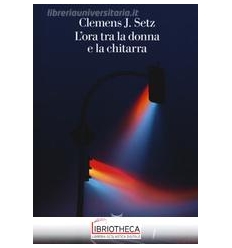 L'ORA TRA LA DONNA E LA CHITARRA