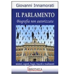 PARLAMENTO - BIOGRAFIA NON AUTIZZATA - MISTERI SEGRE