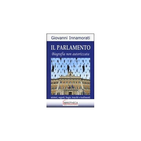 PARLAMENTO - BIOGRAFIA NON AUTIZZATA - MISTERI SEGRE