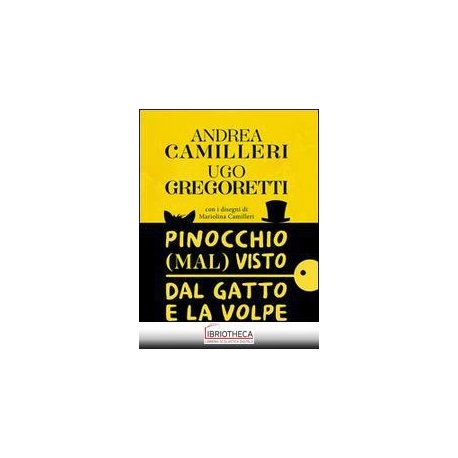 PINOCCHIO MAL VISTO DAL GATTO E LA VOLPE
