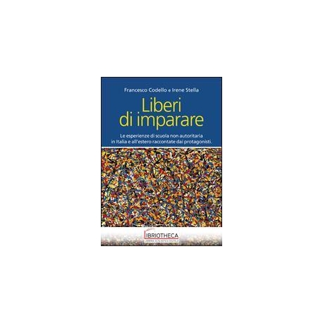 LIBERI DI IMPARARE. L'ESPERIENZA DI SCUOLA NON AUTOR