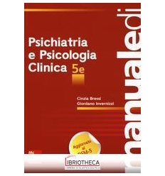 MANUALE DI PSICHIATRIA E PSICOLOGIA CLINICA 5/ED