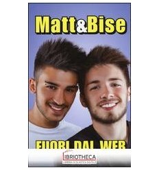 MATT&BISE FUORI DAL WEB
