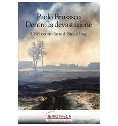 DENTRO LA DEVASTAZIONE