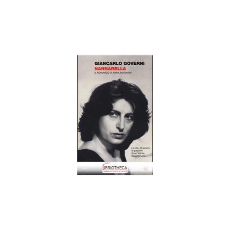 NANNARELLA. IL ROMANZO DI ANNA MAGNANI