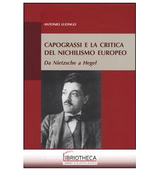 CAPOGRASSI E LA CRITICA DEL NICHILISMO EUROPEO - DA