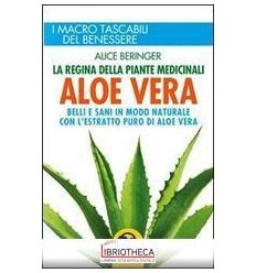 ALOE VERA. BELLI E SANI IN MODO NATURALE CON L'ESTRA