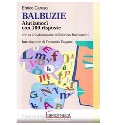 BALBUZIE. AIUTIAMOCI CON 100 RISPOSTE