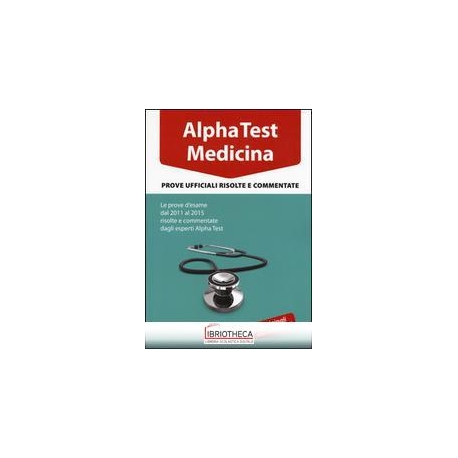 ALPHATEST MEDICINA PROVE UFFICIALI 2011-2015