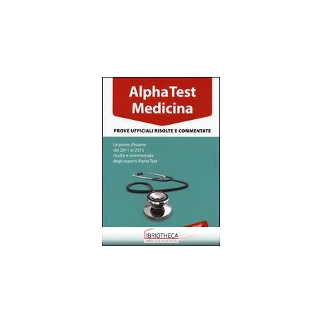 ALPHA TEST. MEDICINA. PROVE UFFICIALI RISOLTE E COMM