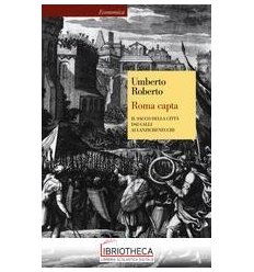 ROMA CAPTA. IL SACCO DELLA CITTÀ DAI GALLI AI LANZIC